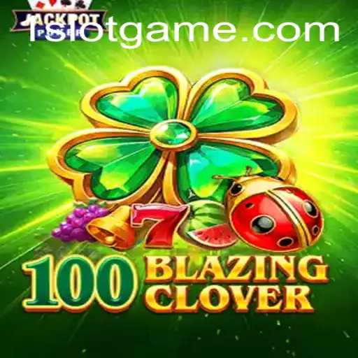 Exploring the Thrilling World of 100BlazingClover: A Premier Slot Game Adventure