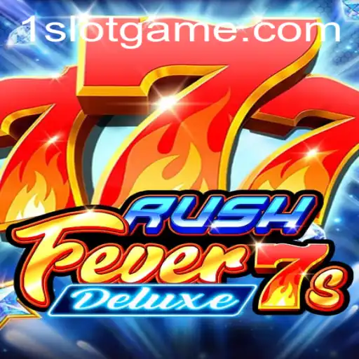 Exploring the Thrills of RushFever7sDeluxe: A Leading Slot Game