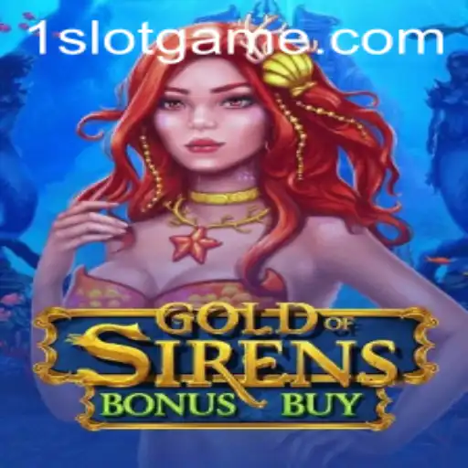 Exploring the Exciting World of GoldofSirensBonusBuy: A Modern Slot Game Adventure